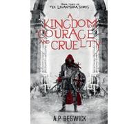 A.P Beswick A Kingdom Of Courage And Cruelty (Tascabile) Levanthria Series