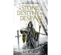 A.P Beswick A Stone Of Destiny And Despair (Tascabile) Levanthria Series
