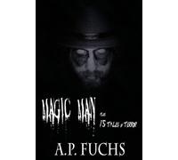 A.P. Fuchs Magic Man Plus 15 Tales of Terror (Tascabile)
