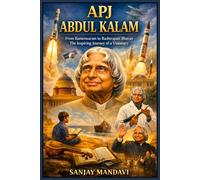 A.P.J. Abdul Kalam: Wings of Vision: From Rameswaram to Rashtrapati Bhavan