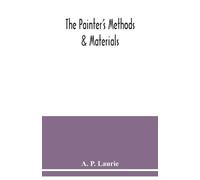 A P Laurie The painter's methods & materials (Tascabile)