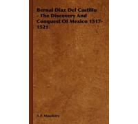 A.P. Maudsley Bernal Diaz Del Castillo - The Discovery And Conquest (Tascabile)