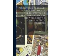A P Morton 1865 Absolute key to Occult Science. The Tarot of (Copertina rigida)
