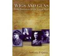 A.P. Quinn Wigs and Guns (Copertina rigida) Irish Legal History Society Series