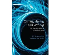 A P Simester Andreas von Hirsch Crimes, Harms, and Wrongs (Tascabile)