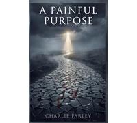 A Painful Purpose: Finding Meaning Through Hurt