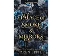 A Palace of Smoke & Mirrors: The Gift War: Book Two