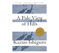 A Pale View of Hills: Kazuo Ishiguro
