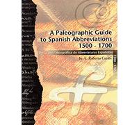 A Roberta Carli A Paleographic Guide to Spanish Abbreviations 1500-1 (Tascabile)