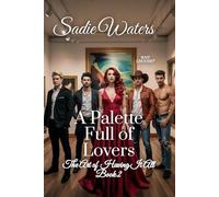 A Palette Full of Lovers: A Reverse Harem Romance: The Art of Having it All Book 3