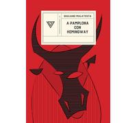 A Pamplona con Hemingway
