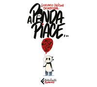 A Panda Piace... - Questo Nuovo Libro Qui - Giacomo K. Bevilacqua - Feltrinelli