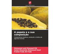 A papaia e a sua composição: Componentes bioativos, produção e cinética de algumas enzimas