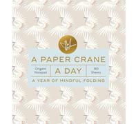 A Paper Crane a Day: A Year of Mindful Folding: Origami Notepad 365 Sheets