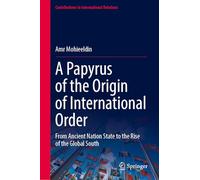A Papyrus of the Origin of International Order: From Ancient Nation State to the Rise of the Global South