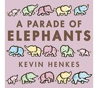 A Parade of Elephants Board Book: Five big, bright elephants march from dawn to dusk in this rhythmic board book by Caldecott winner Kevin Henkes.