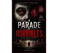 A Parade of Horribles: Where Survival Became Entertainment