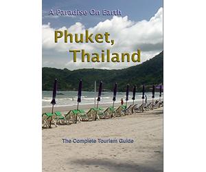 A Paradise On Earth Phuket, Thailand The complete TRAVEL GUIDE to Phuket, Thailand