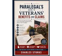 A Paralegals Guide to Veterans Benefits and Claims: Fight for Your Benefits