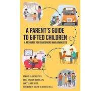 A Parent's Guide to Gifted Children by Edward R. Amend Psy D.