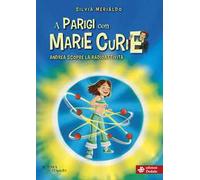 A Parigi con Marie Curie. Andrea scopre radioattività
