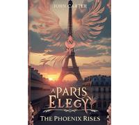 A Paris Elegy: The Phoenix Rises