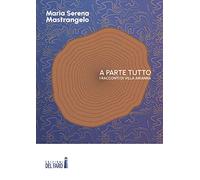A parte tutto. I racconti di Villa Arianna
