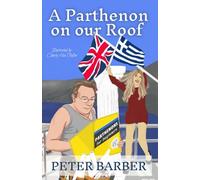 A Parthenon on our Roof: Adventures of an Anglo-Greek Marriage