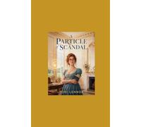 A Particle of Scandal: A Light-Spice Regency Timeslip Romantic Comedy Novella