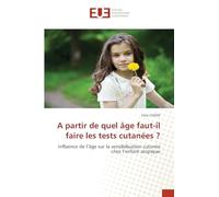A partir de quel âge faut-il faire les tests cutanées ?: Influence de l'âge sur la sensibilisation cutanée chez l'enfant atopique