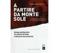 A partire da Monte Sole. Stragi nazifasciste, tra silenzi di Stato e discorso sul presente
