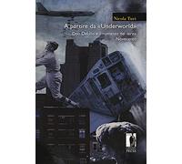 A partire da «Underworld». Don DeLillo e il romanzo del terzo Novecento