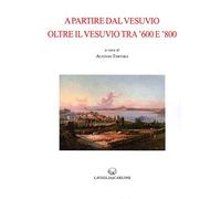 A partire dal Vesuvio oltre il Vesuvio tra '600 e '800