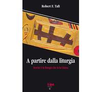 A partire dalla liturgia. Perché è la liturgia che fa la Chiesa
