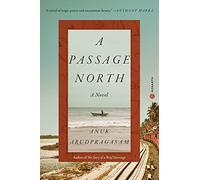 A Passage North: A Novel