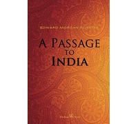 A Passage to India (Wisehouse Classics Edition)