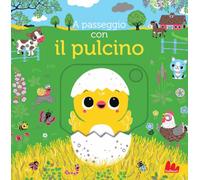 A passeggio con il pulcino. Ediz. a colori