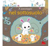 A passeggio nel sottosuolo. Ediz. a colori