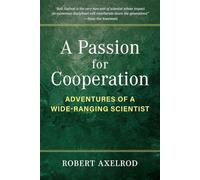 A Passion for Cooperation: Adventures of a Wide-Ranging Scientist