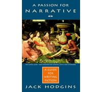 A Passion for Narrative: A Guide to Writing Fiction - Revised Edition