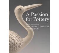 A Passion for Pottery: Further Selections from the Henry H. Weldon Collection