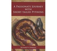 A Passionate Journey with Short-tailed Pythons