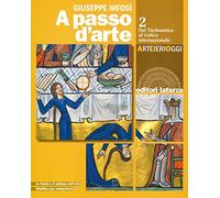 A passo d'arte. Arte ieri oggi. Per le Scuole superiori. Con e-book. Con e...