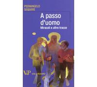 A passo d'uomo. Miracoli e altre tracce
