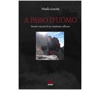 A passo d'uomo. Pensieri rocciosi di un viandante solitario