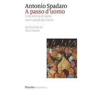A passo d'uomo. Una storia di Gesù con i piedi per terra