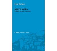 A passo poetico. Praticare la poesia in cammino