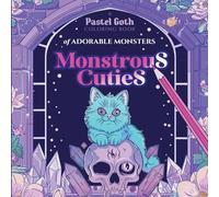 A Pastel Goth Coloring Book of Adorable Monsters Monstrous Cuties: Creepy Cute Creatures to Color for Fun and Relaxation