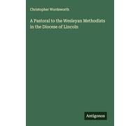 A Pastoral to the Wesleyan Methodists in the Diocese of Lincoln