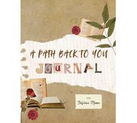 A PATH BACK TO YOU: Journal